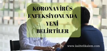 Koronavirüs Enfeksiyonunda Yeni Belirtiler 